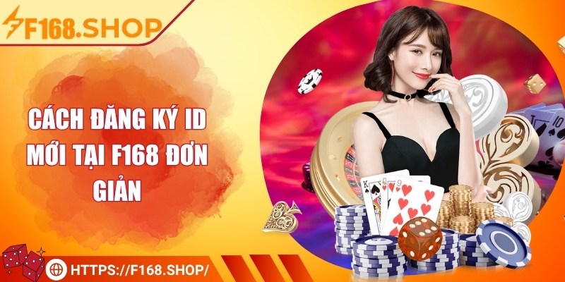 F168 film | F 168 | Link Nhà Cái F168.COM Đăng Nhập Mới Nhất 11/2025 33 Cách đăng ký ID mới tại F168 đơn giản