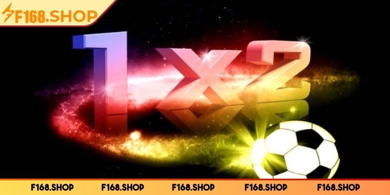 Tìm hiểu thông tin kèo 1x2 F168