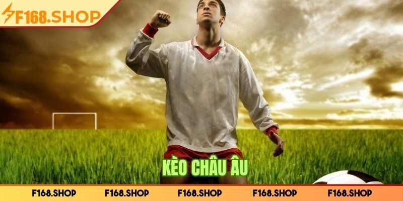 Sơ lược về kèo châu âu F168