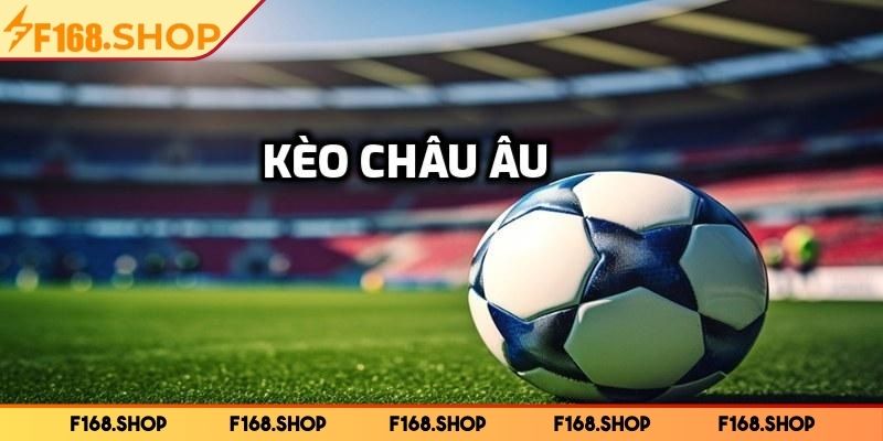 Loại kèo châu Âu hấp dẫn, tỷ lệ lãi cao